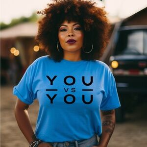 You vs You, Women’s Tshirt, Comfort, Empowerment, Crewneck, Summer